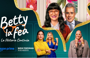 Prime Video revela tráiler, póster y fecha de estreno de la segunda temporada de Betty la Fea: La Historia Continúa